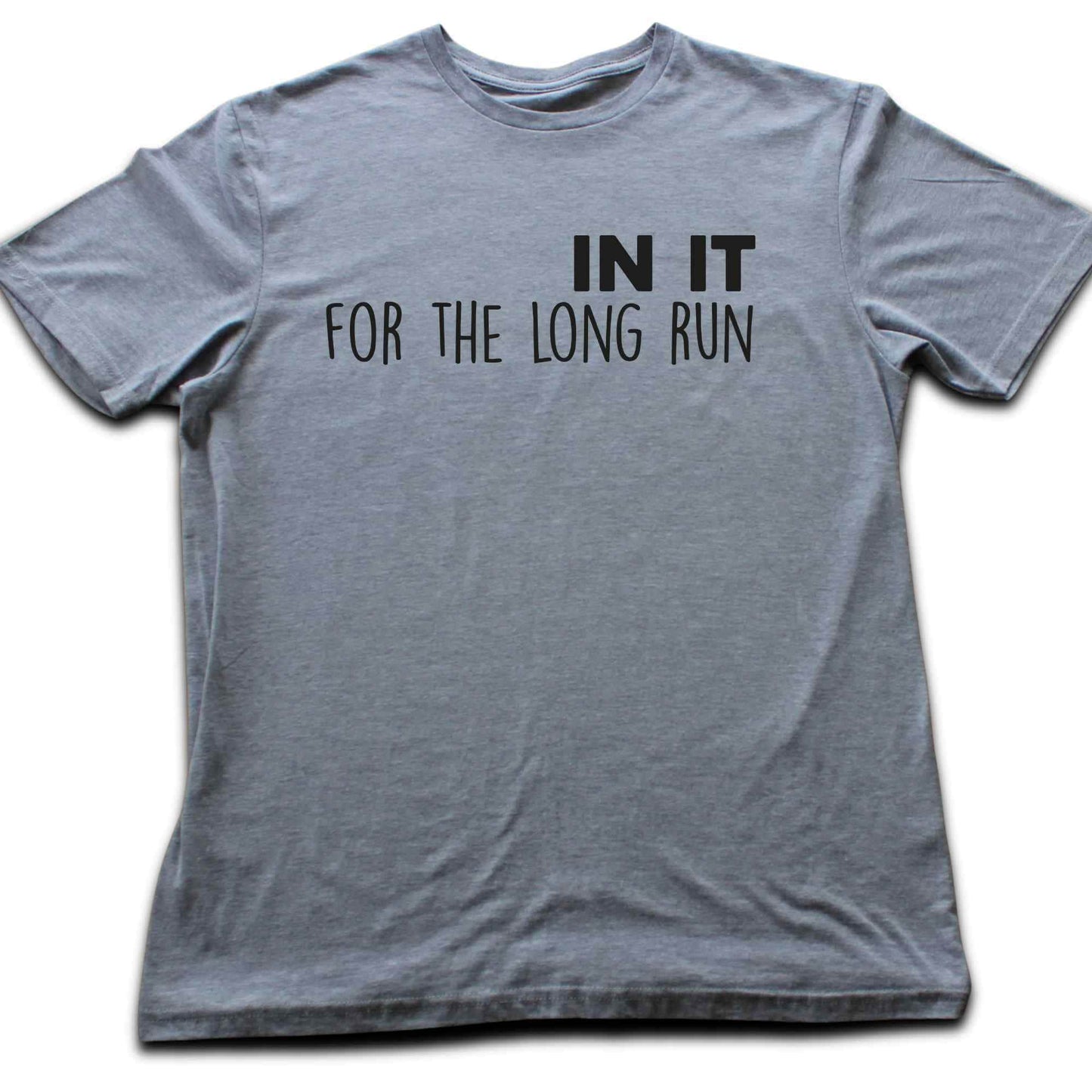 In It For The Long Run T-shirt