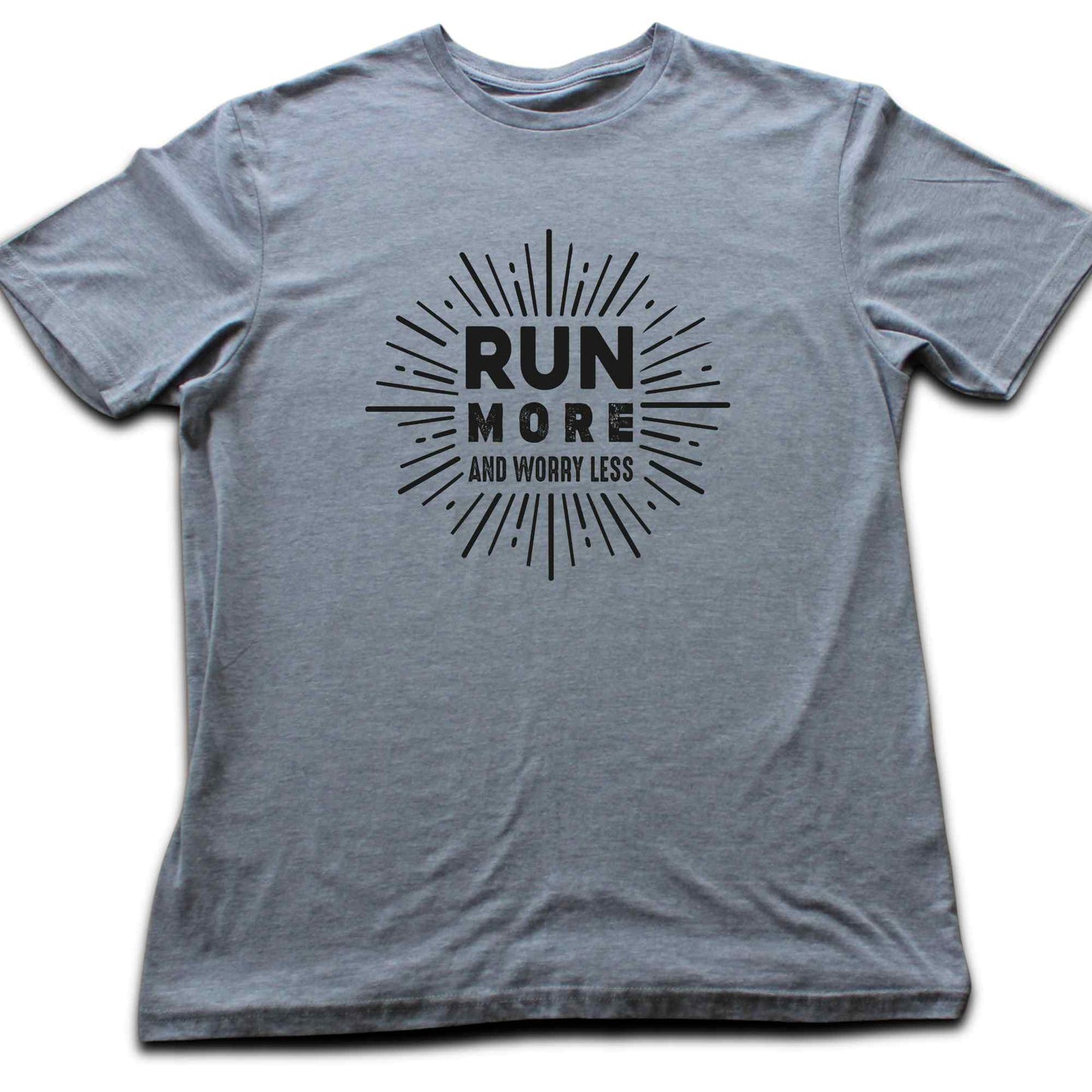 Run More Worry Less T-shirt