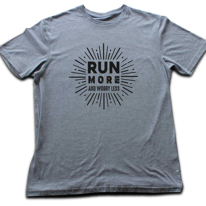 Run More Worry Less T-shirt