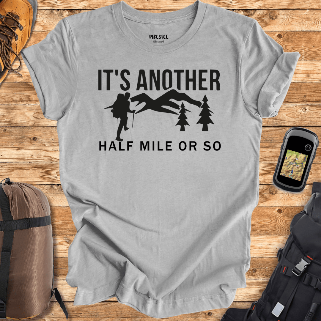 "It's Another Half Mile Or So" graphic T-shirt