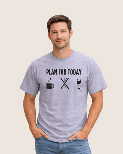 Plan For Today T-shirt