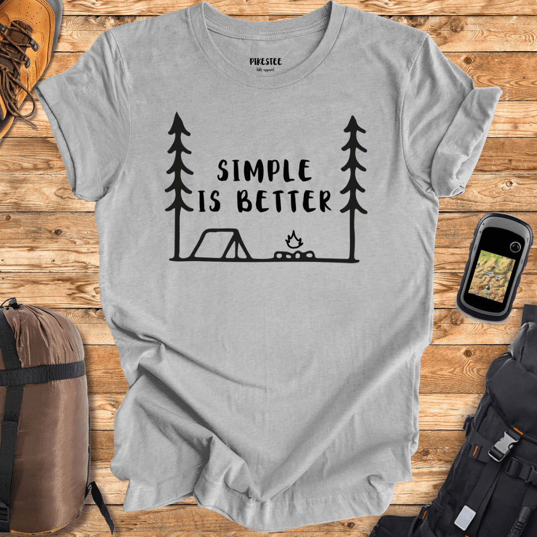 "Simple is Better" graphic T-shirt