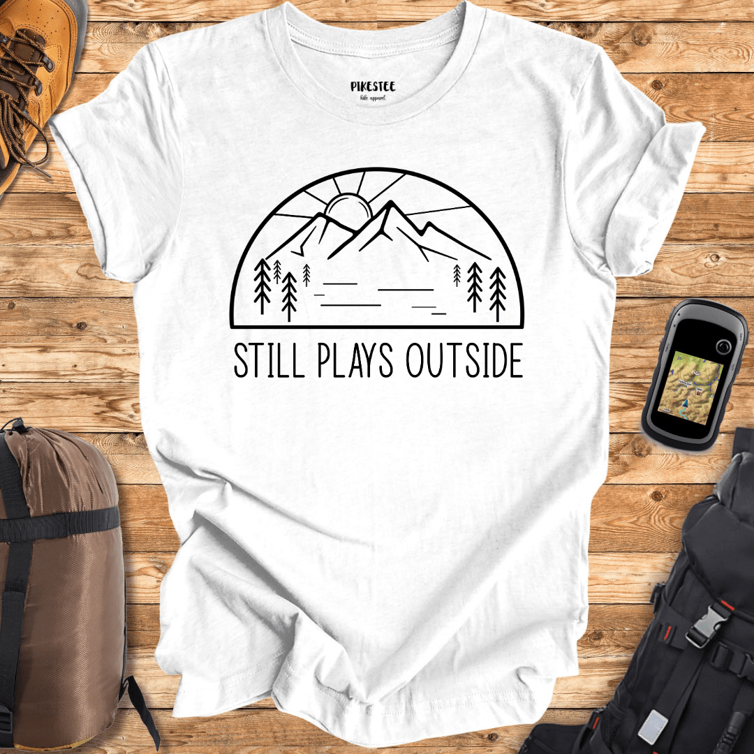 "Still plays outside" graphic T-shirt