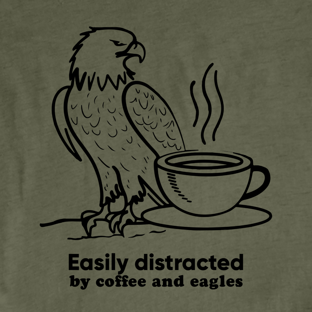 "Easily Distracted By coffee and Eagles" T-shirt