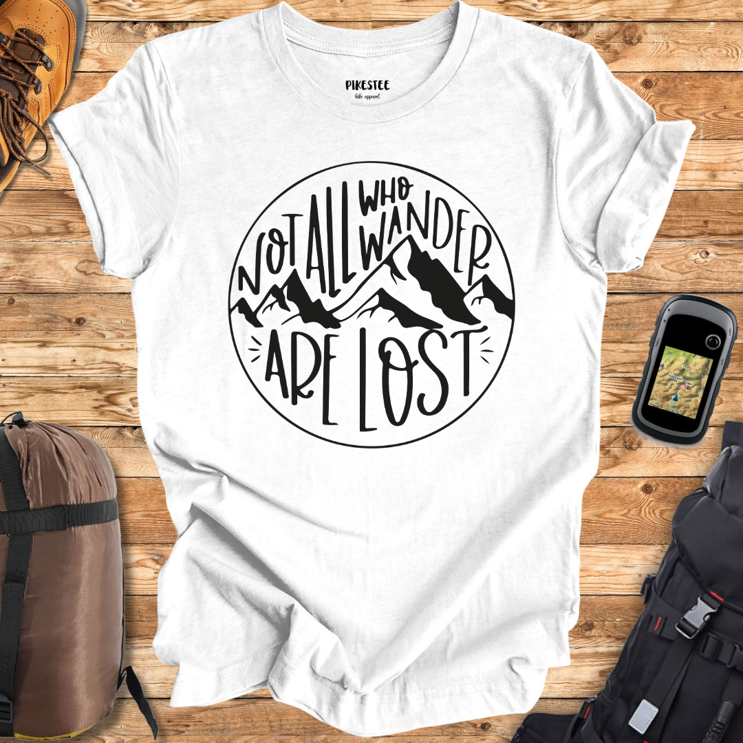 "Not All Who Wander Are Lost" T-shirt