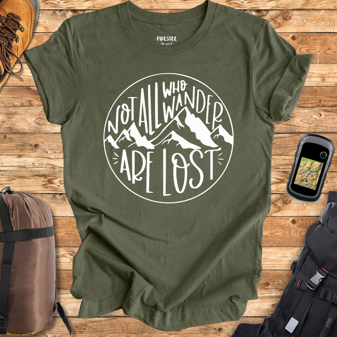 "Not All Who Wander Are Lost" T-shirt