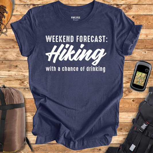 "Weekend Forecast: Hiking with a chance of drinking" Graphic T-shirt