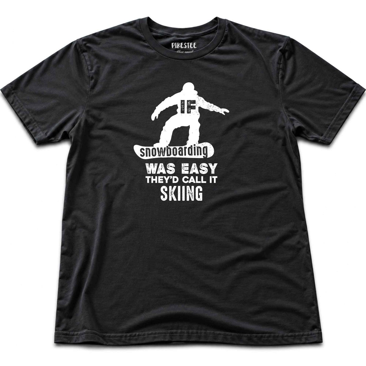 If SnowBoarding Was Easy T-shirt - Black