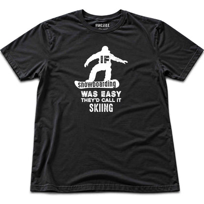 If SnowBoarding Was Easy T-shirt - Black