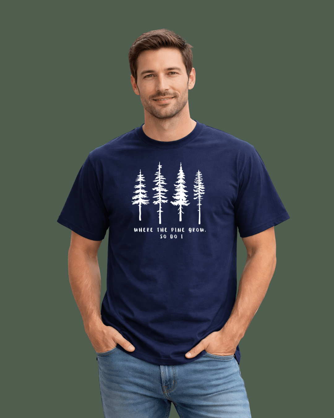 Where the Pine Trees Grow T-shirt
