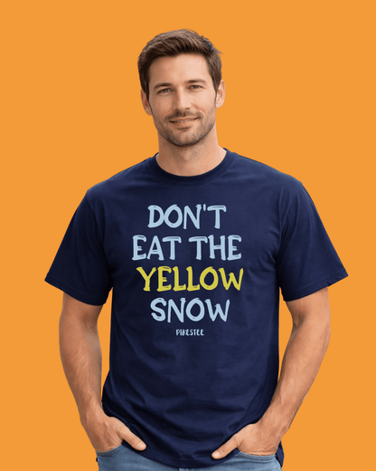 Don't Eat The Yellow Snow T-shirt