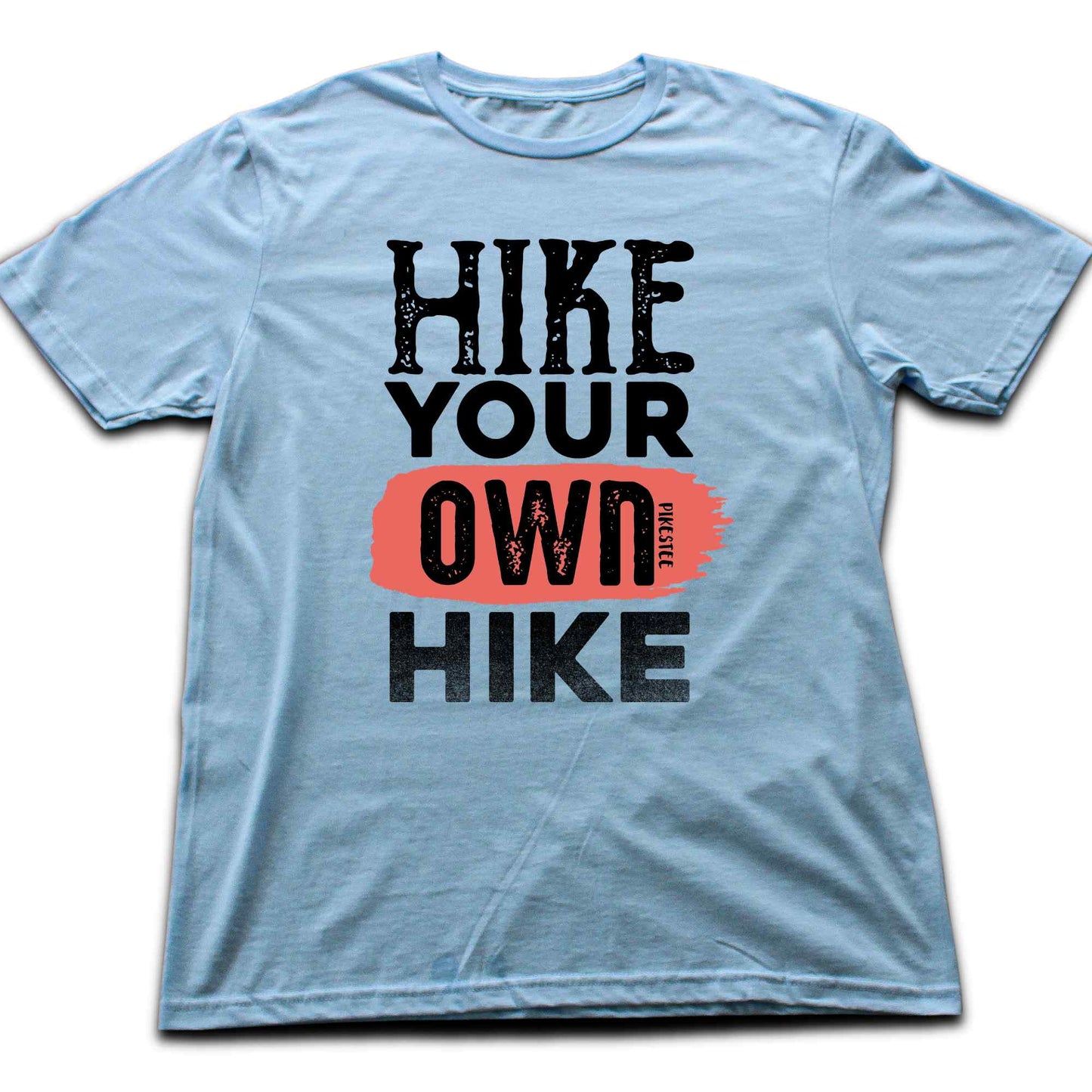 Hike Your Own Hike T-shirt