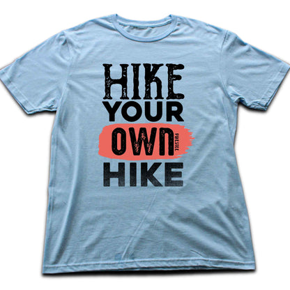 Hike Your Own Hike T-shirt