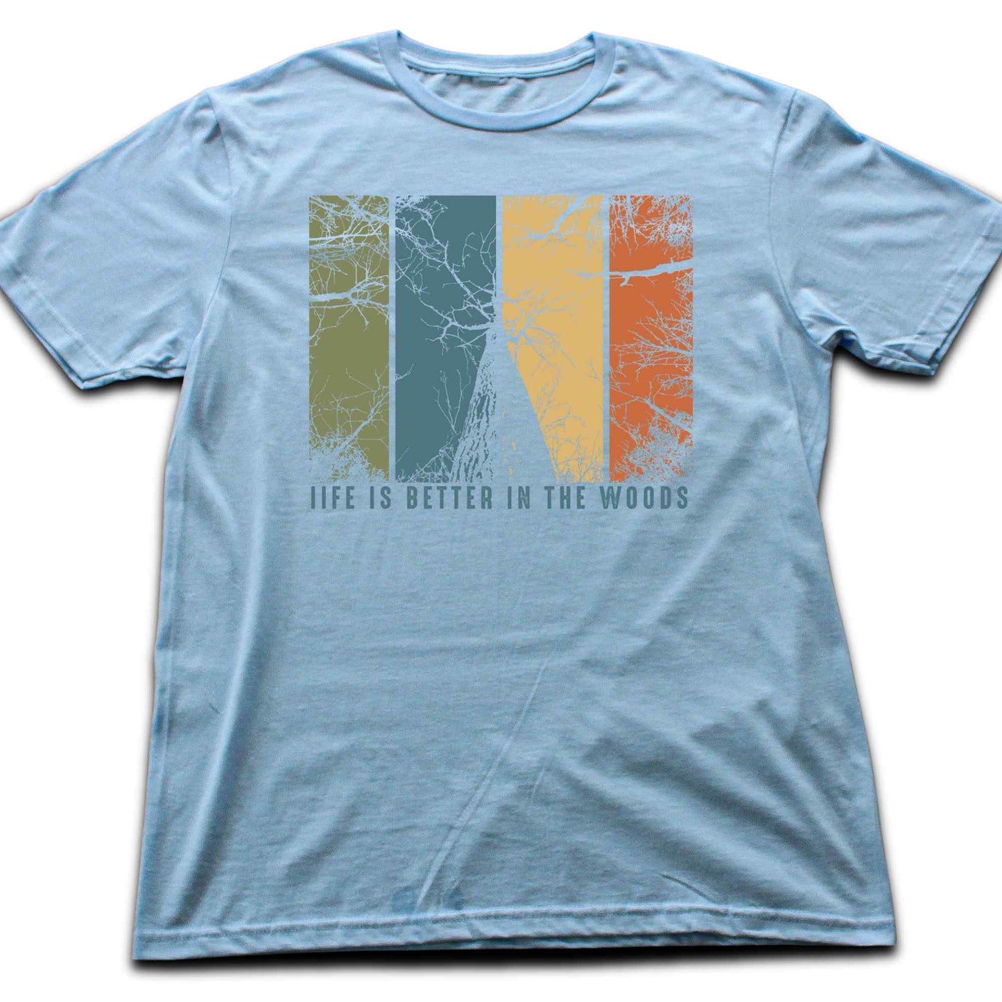 Life Is Better In The Woods T-shirt