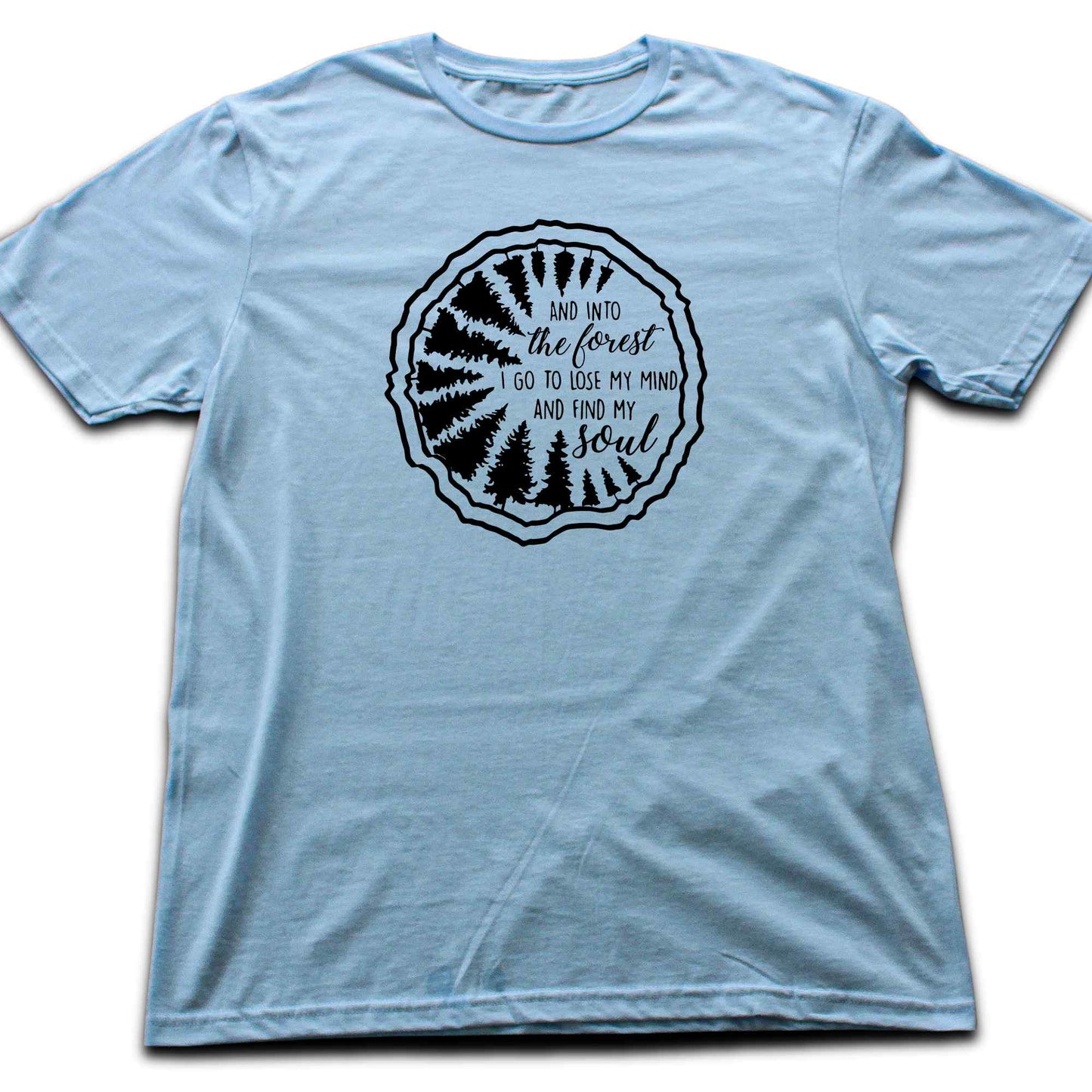 In The Forest I Go T-shirt