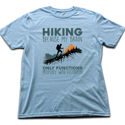 Hiking Because T-shirt