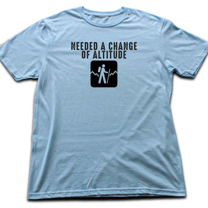 Needed A Change In Altitude T-shirt
