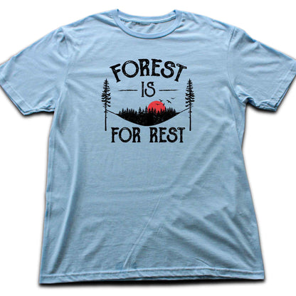 Forest Is For Rest T-shirt