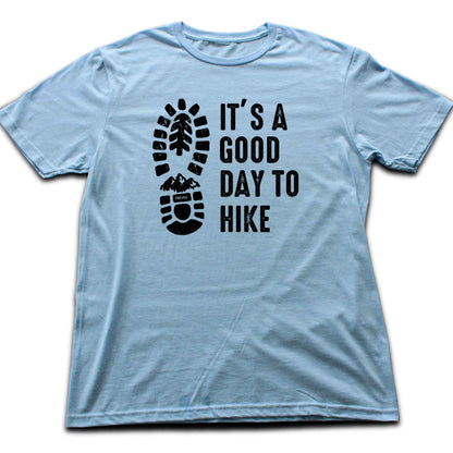 It's A Good Day To Hike T-shirt