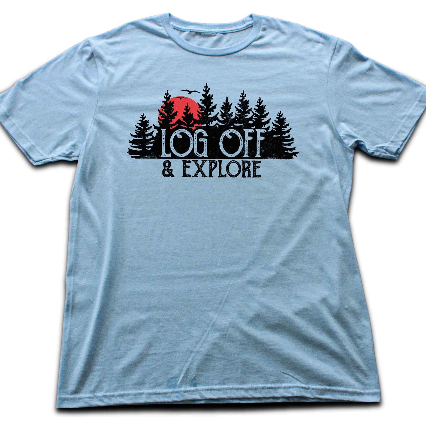 Log Off And Explore T-shirt