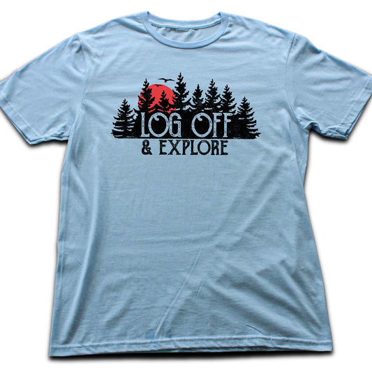 Log Off And Explore T-shirt