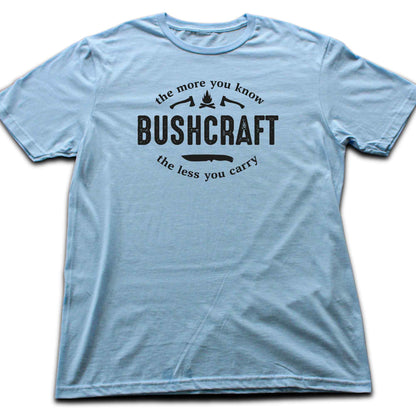 Bushcraft The More You Know T-shirt