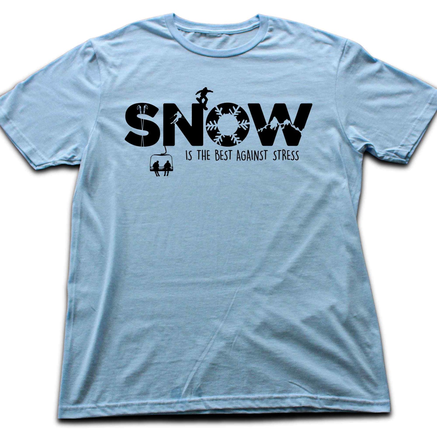 Snow Is the best Against Stress T-shirt
