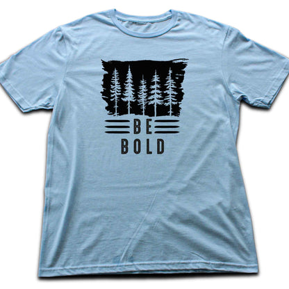 Be Bold T-shirt