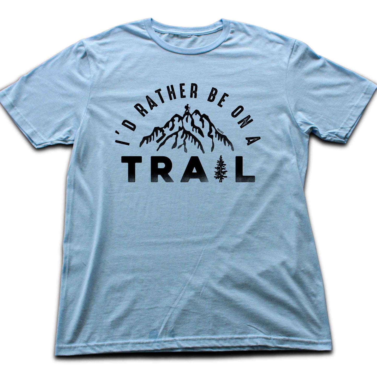 Rather Be On a Trail T-shirt