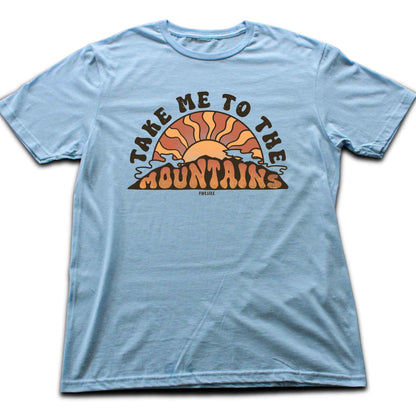 Take Me To The Mountains T-shirt