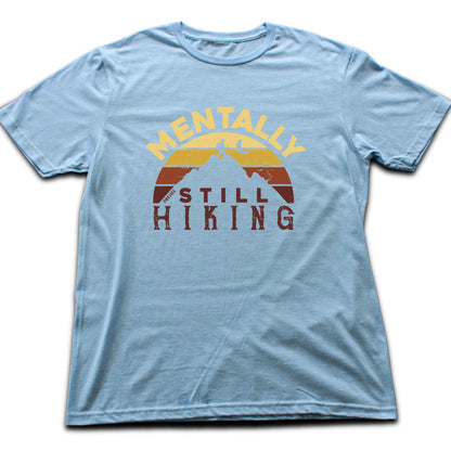 Mentally Still Hiking T-shirt