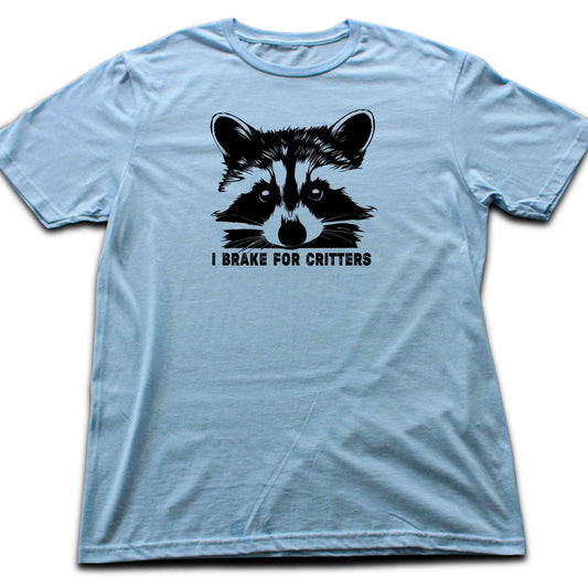 I Brake For Critters T-shirt