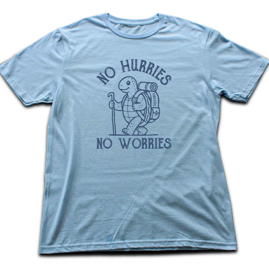 No Hurries, No Worries T-shirt