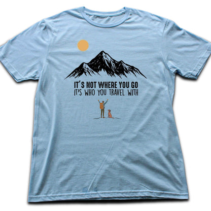 Where You Go Hiking  T-shirt