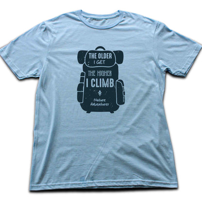 The Older, The Higher T-shirt