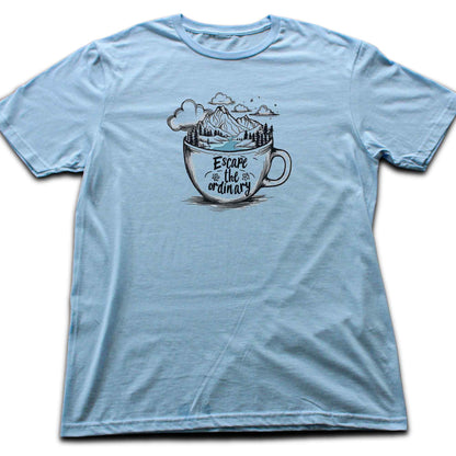 Escape The Ordinary T-shirt
