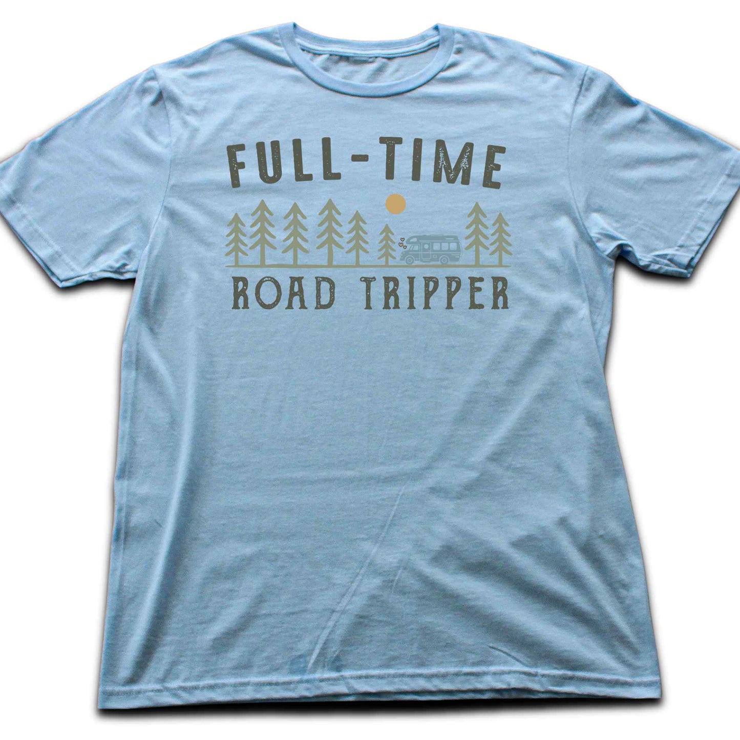 Full Time Road Tripper T-shirt