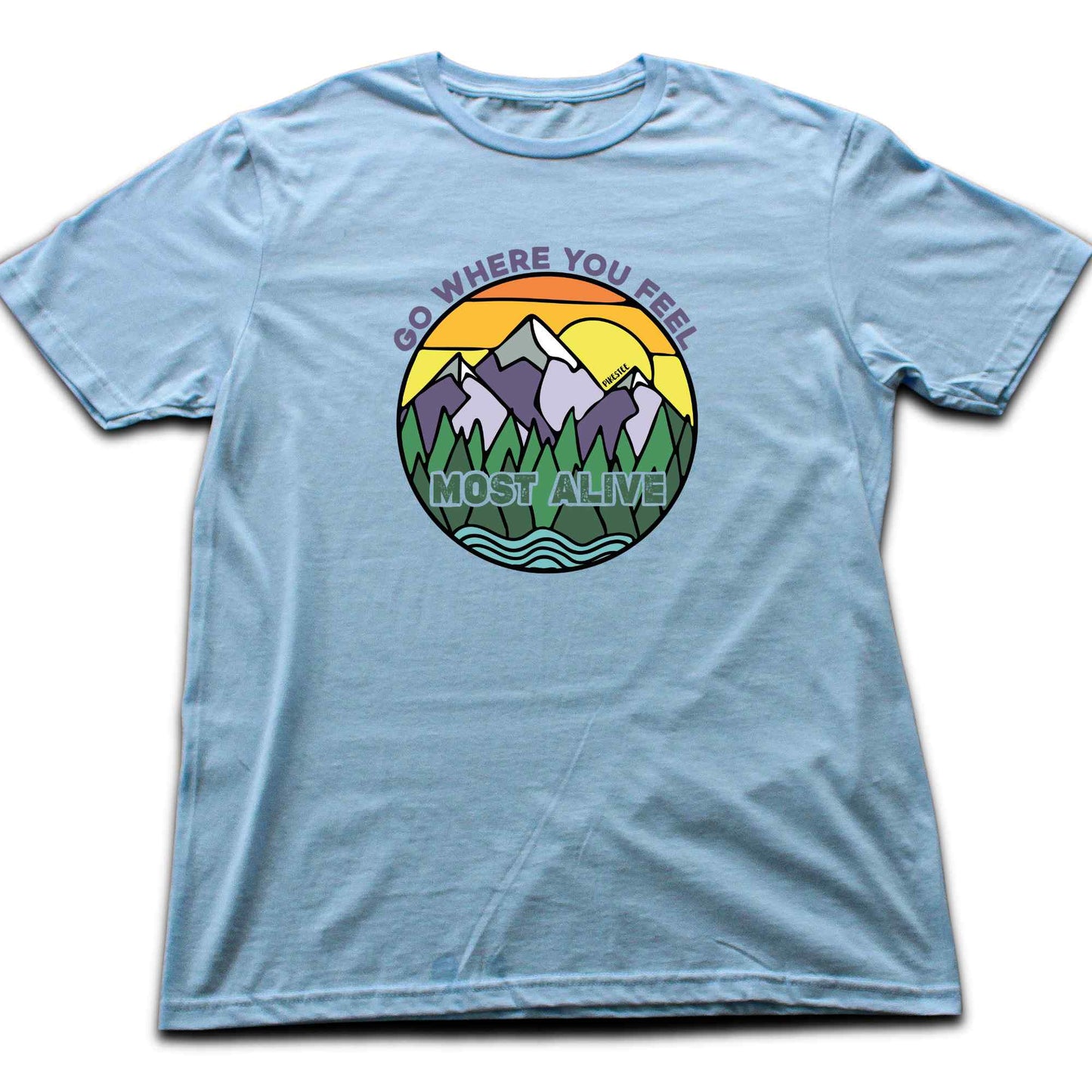 Go Where You Feel Alive T-shirt