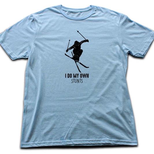 I Do My Own Stunts Ski T-shirt
