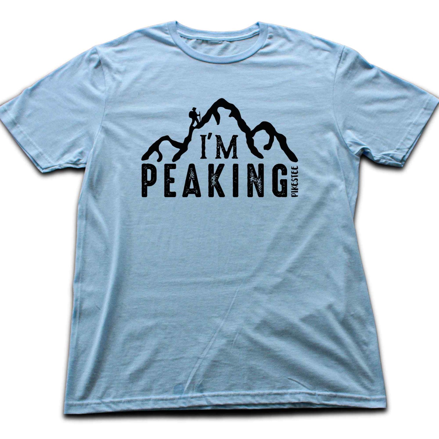 I'm Peaking T-shirt