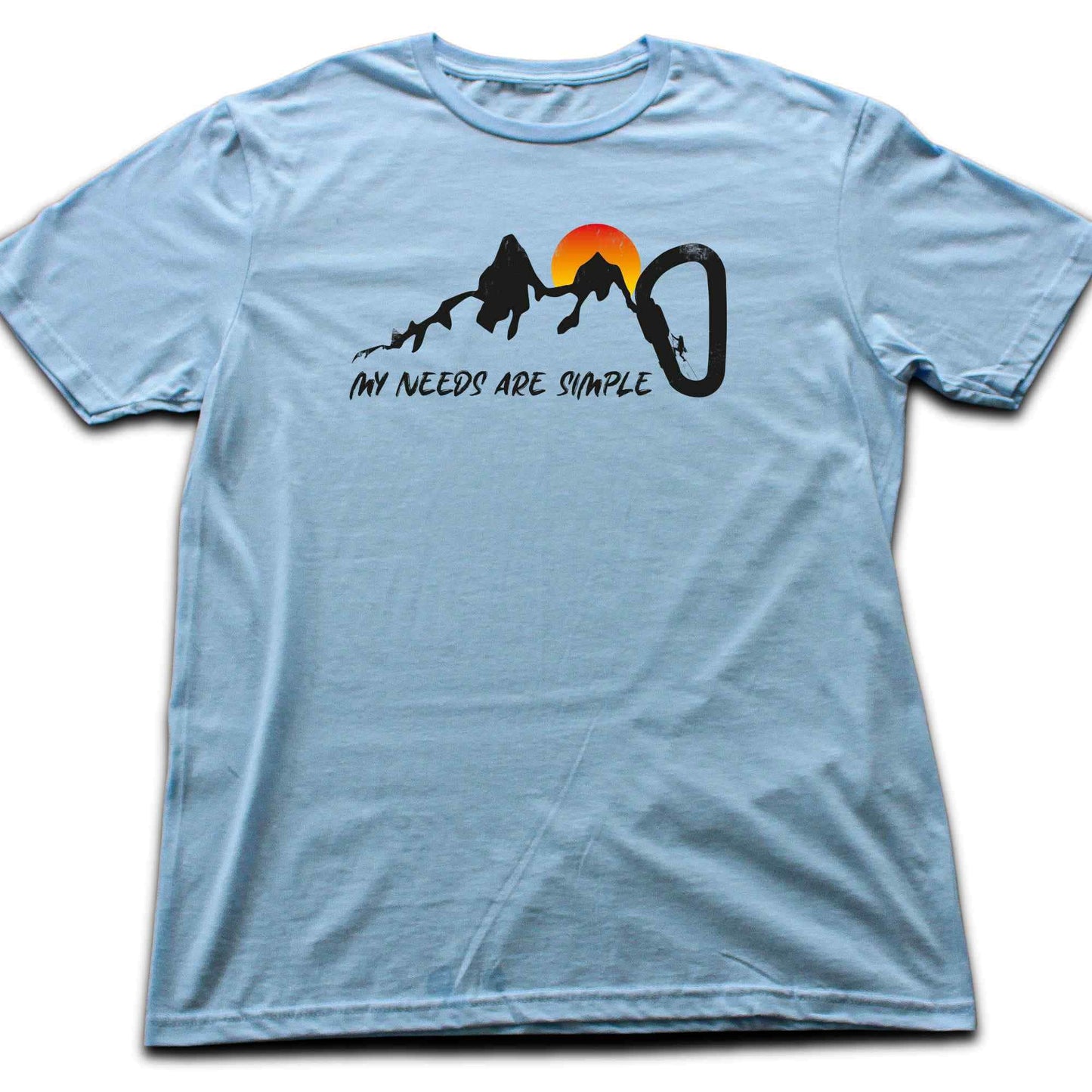 My Needs Are Simple Climbing T-shirt