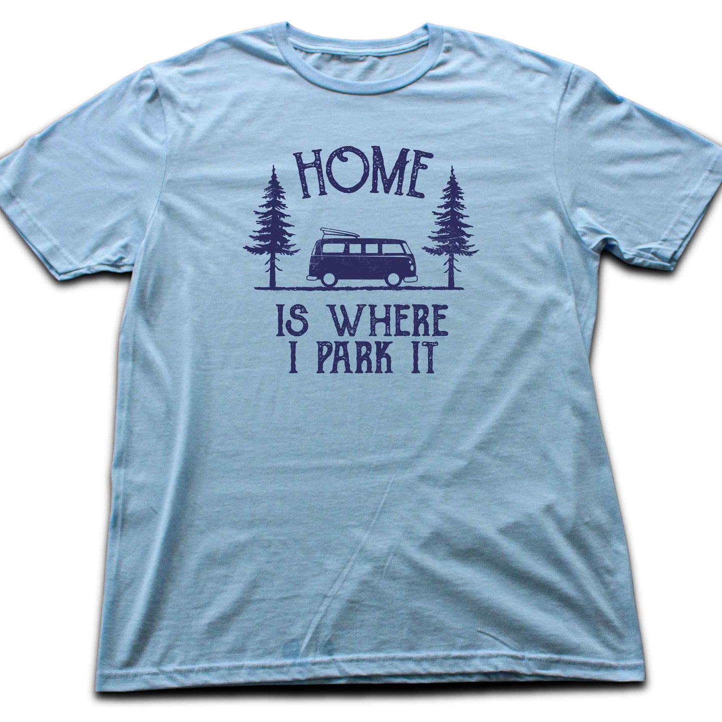 Home Is Where I Park it T-shirt