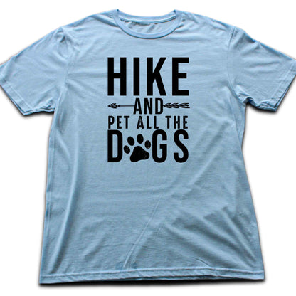Hike And Pet All the Dogs T-shirt