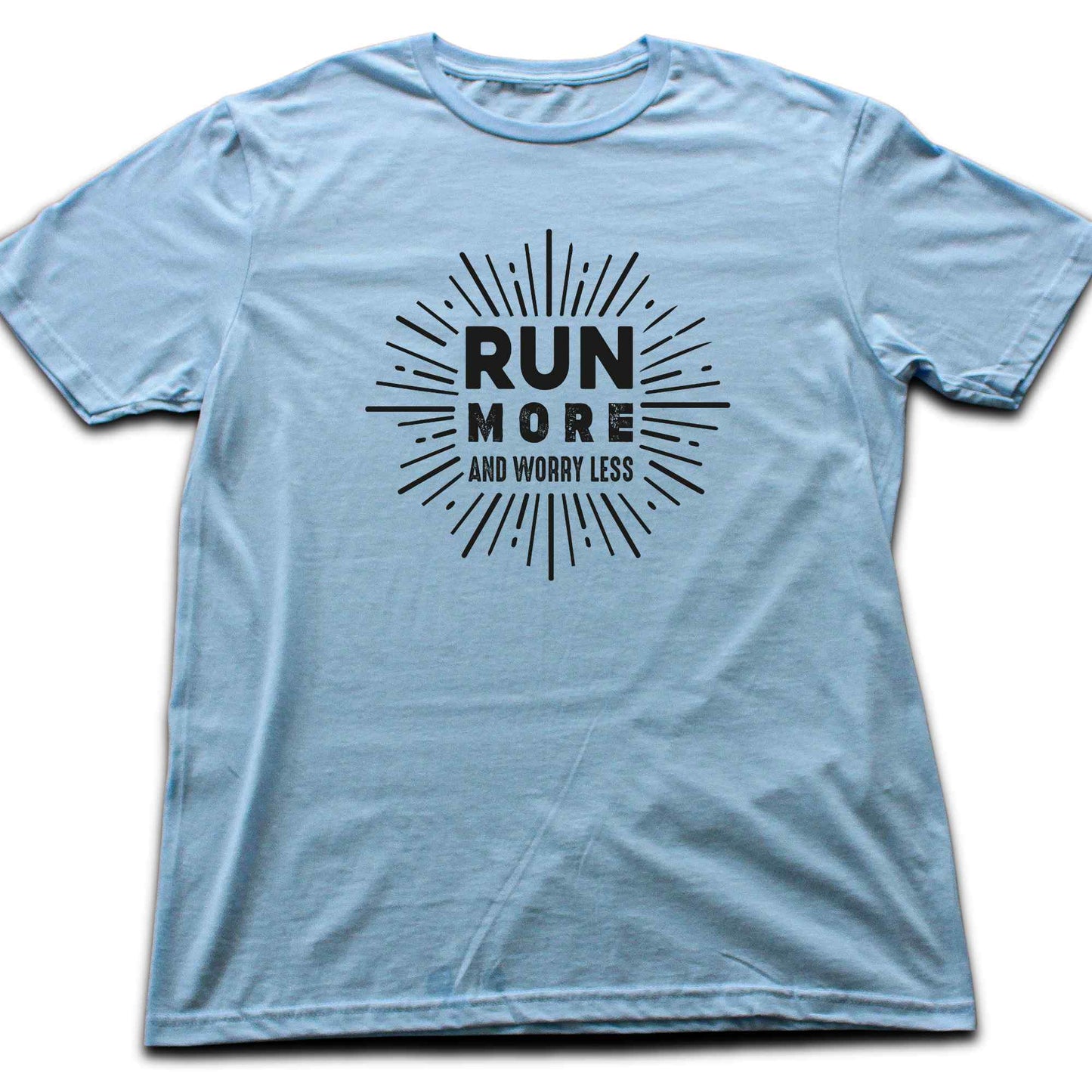 Run More Worry Less T-shirt