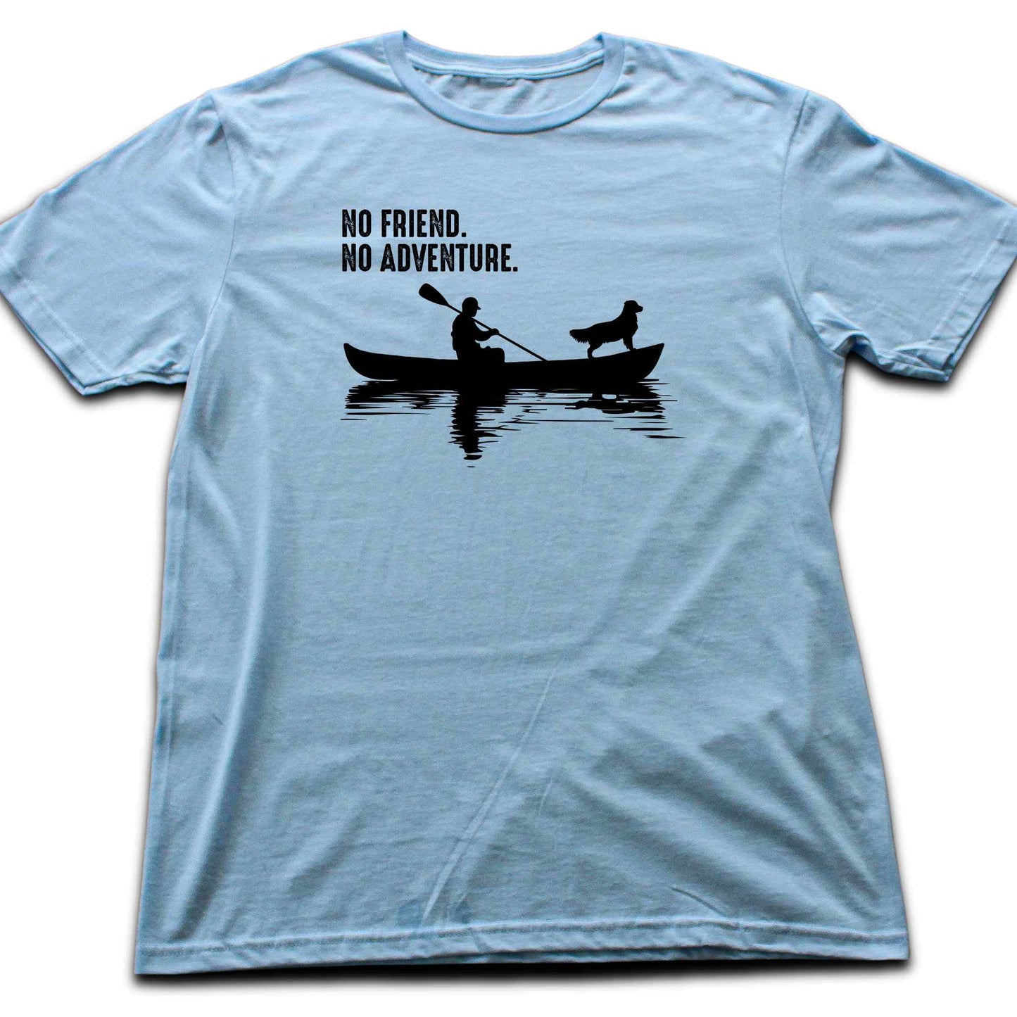 No Friend, No Adventure T-shirt