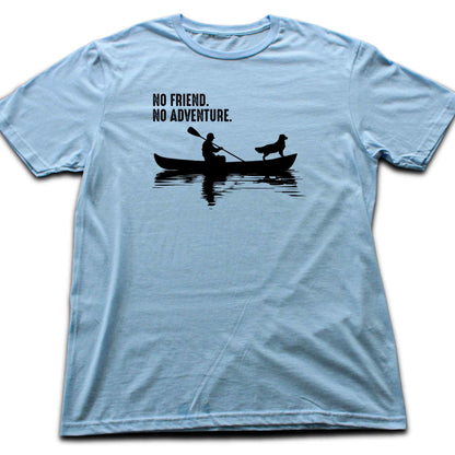 No Friend, No Adventure T-shirt
