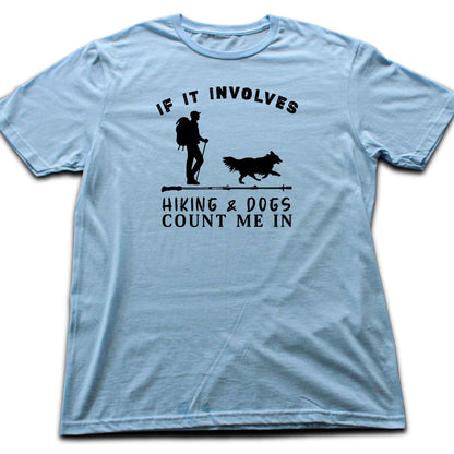 If It Involves Hiking And Dog (man) T-shirt