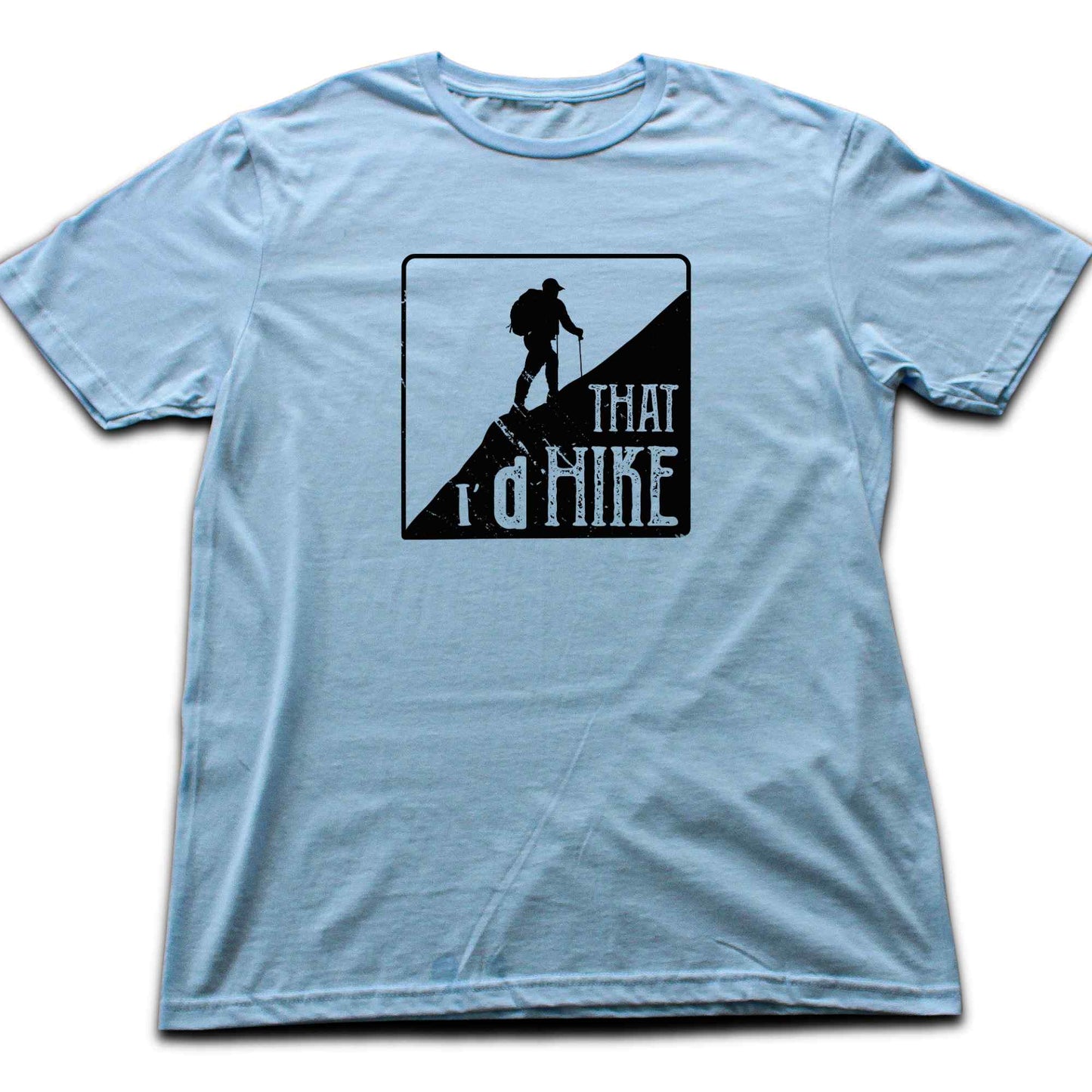 I'd Hike That T-shirt