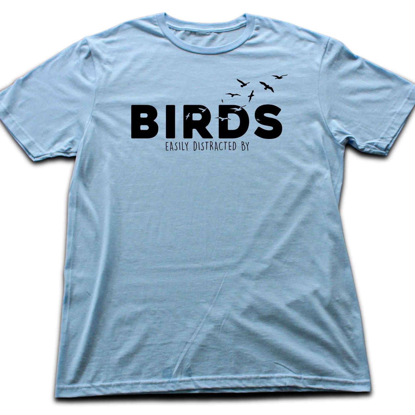 Easily Distracted By Birds T-shirt