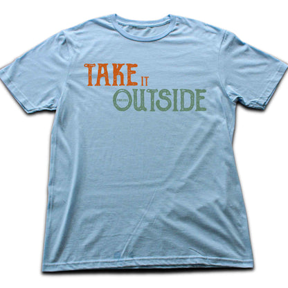 Take It Outside T-shirt